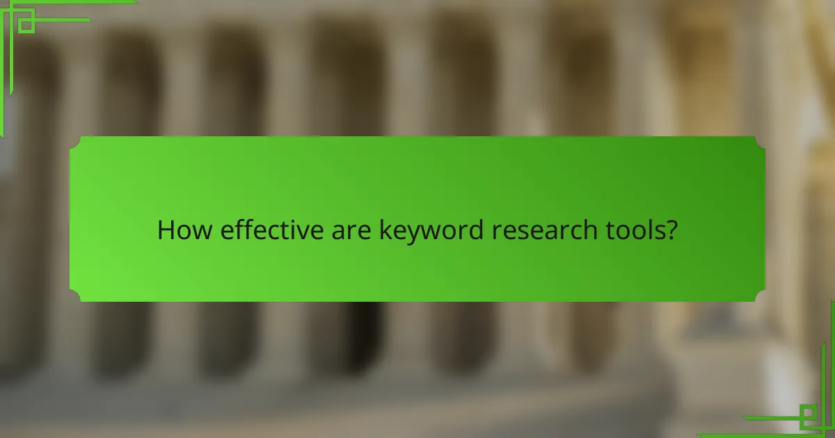 How effective are keyword research tools?