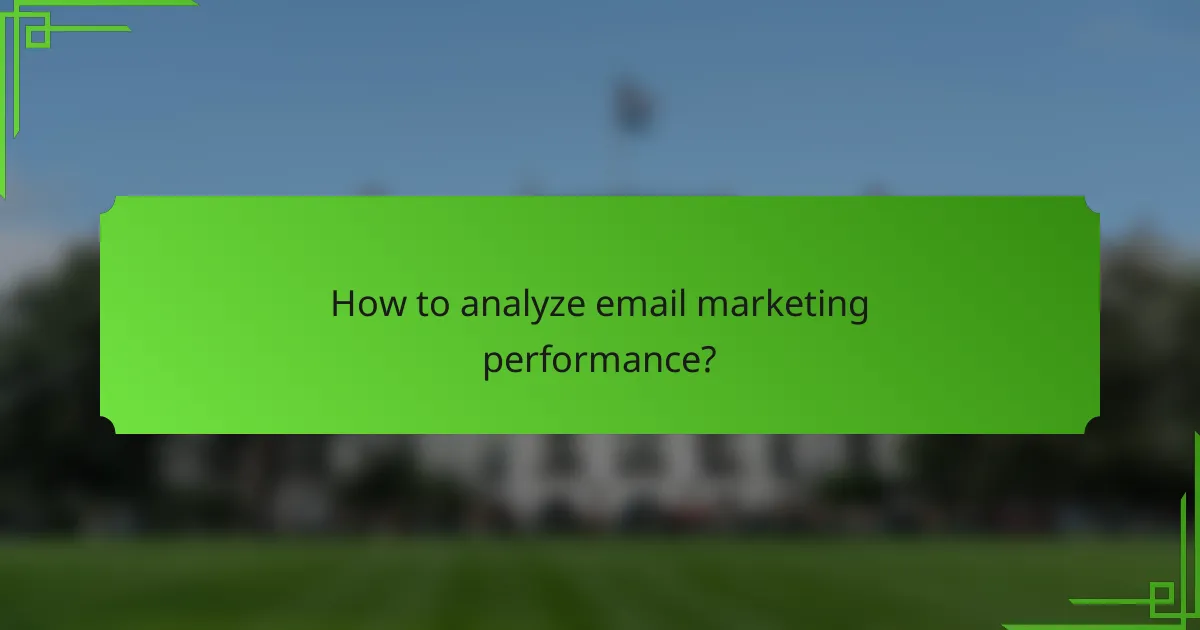 How to analyze email marketing performance?
