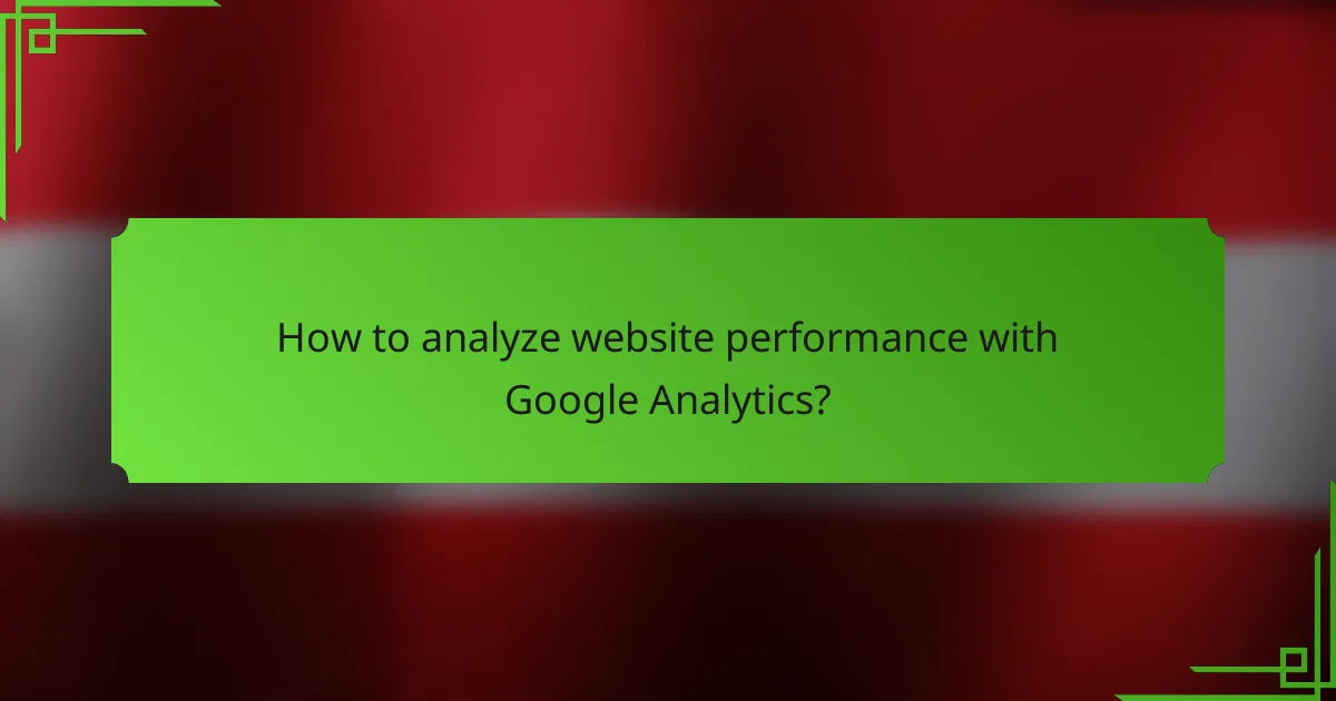 How to analyze website performance with Google Analytics?