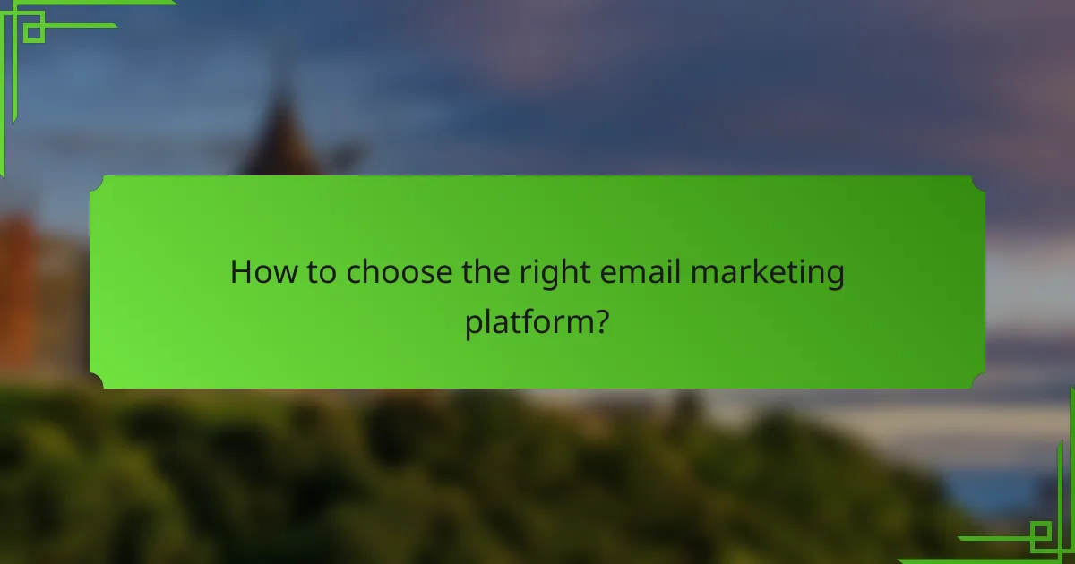 How to choose the right email marketing platform?