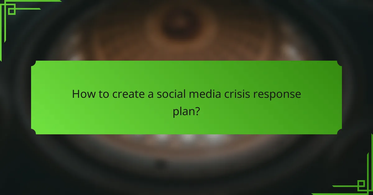 How to create a social media crisis response plan?