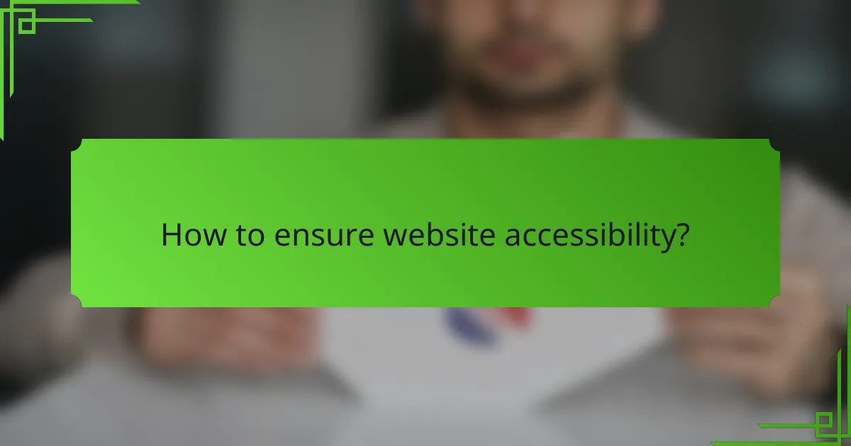 How to ensure website accessibility?