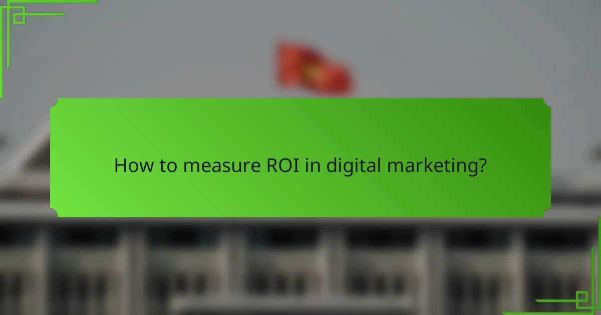How to measure ROI in digital marketing?