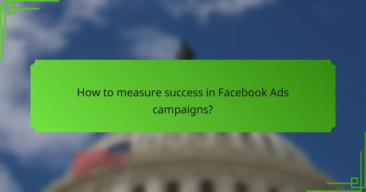How to measure success in Facebook Ads campaigns?