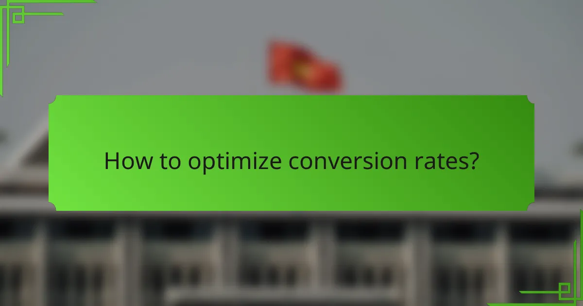 How to optimize conversion rates?