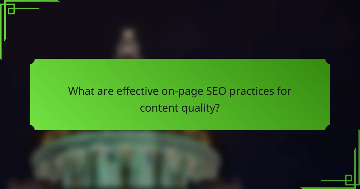 What are effective on-page SEO practices for content quality?