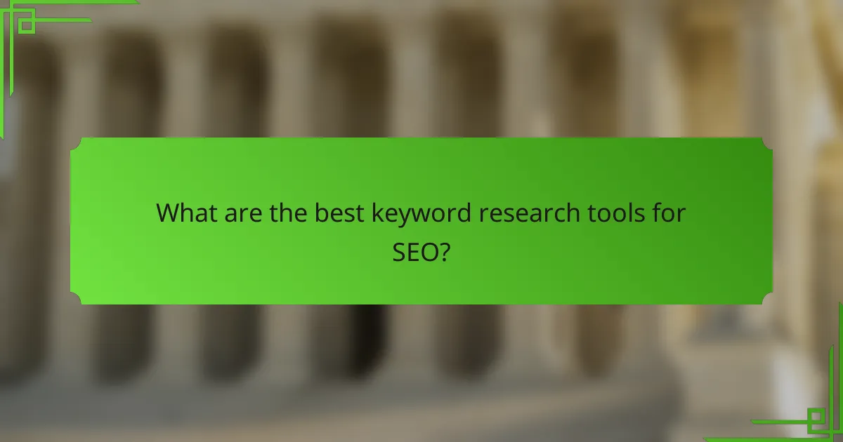 What are the best keyword research tools for SEO?