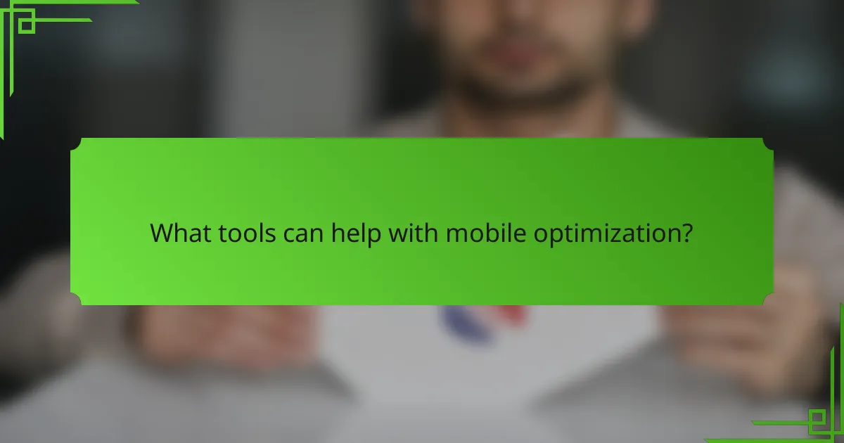 What tools can help with mobile optimization?